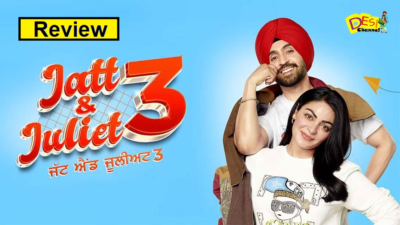 Jatt & Juliet 3 Movie Review: A Comprehensive Review of the Blockbuster Sequel