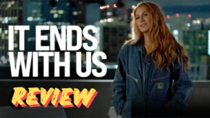 It Ends with Us Full Movie Review 2024 On Netflix