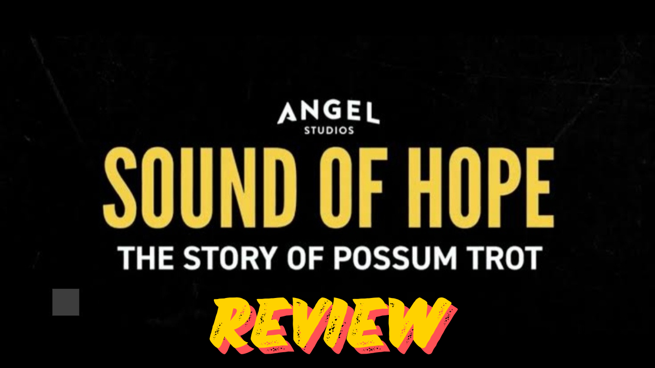 Sound of Hope: The Story of Possum Trot Movie Review